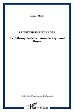 Le psychisme et la vie : La philosophie de la nature de Raymond Ruyer