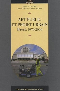Art public et projet urbain - Brest 1970-2000