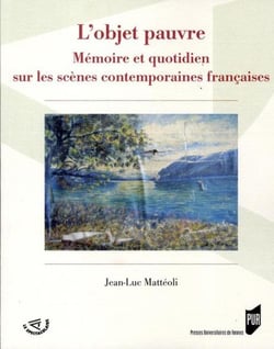 L'objet pauvre - mémoire et quotidien sur les scènes contemporaines françaises