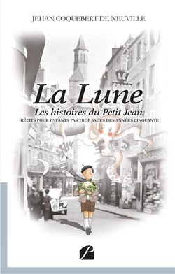 La Lune : Les histoires du Petit Jean - Récits pour enfants pas trop sages des années cinquante