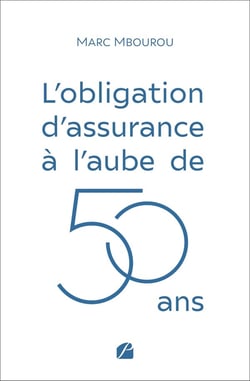 L'obligation d'assurance à l'aube de 50 ans : État des lieux et perspectives d'optimisation dans la zone CIMA - Cas du Cameroun