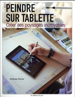 Peindre sur tablette - créer des paysages incroyables