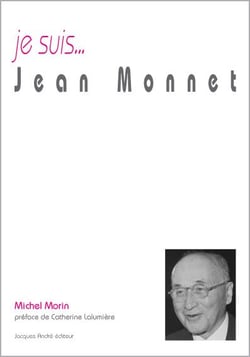 Je suis... : Jean Monnet