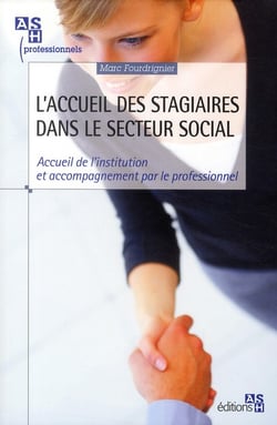 L'accueil de stagiaires dans le secteur social - accueil de l'institution et accompagnement par le professionnel