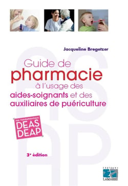 Guide de pharmacie à l'usage des aides-soignants et des auxiliaires de puériculture (3e édition)
