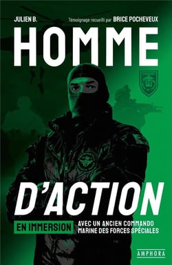 Homme d'action : En imersion avec un ancien commando marine des forces spéciales