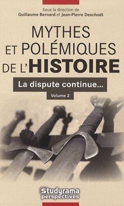 Mythes et polémiques de l'histoire Tome 2 - la dispute continue...