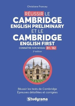Concours et tests : réussir le Cambridge English Preliminary et le Cambridge English First - connaitre son niveau - B1>B2 (2e édition)