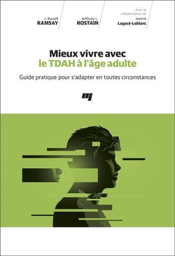 Mieux vivre avec le TDAH à l'âge adulte - guide pratique pour s'adapter en toutes circonstances