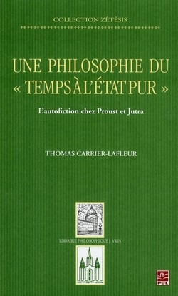 Une philosophie du  "temps à l'état pur" - l'autofiction chez proust et jutra