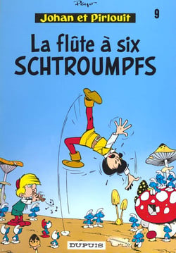 Johan et Pirlouit Tome 9 : la flûte à six schtroumpfs