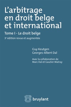 L'arbitrage en droit belge et international Tome 1 - le droit belge
