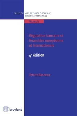 Régulation bancaire et financière européenne et internationale (4e édition)
