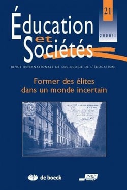 Éducation et Sociétés, n° 21/2008 : Former des élites dans un monde incertain