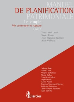 Manuel de la planification patrimoniale t.1 - le couple, vie commune et rupture