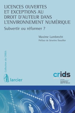 Licences ouvertes et réforme du droit d'auteur dans l'enrvironnement numérique (1re édition)