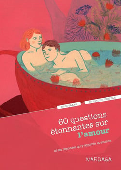 60 questions étonnantes sur l'amour - et les réponses qu'y apporte la science