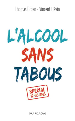 L'alcool sans tabou(s) : Spécial 12-35 ans
