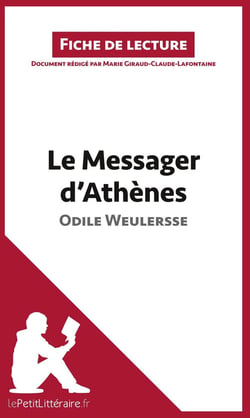 Fiche de lecture : le messager d'Athènes d'Odile Weulersse - résumé complet et analyse détaillée de l'oeuvre