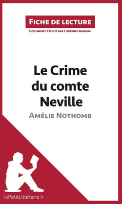 Fiche de lecture : le crime du comte Neville d'Amélie Nothomb : analyse complète de l'oeuvre et résumé