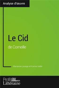 Le cid de Corneille (analyse approfondie) - approfondissez votre lecture des romans classiques et mo