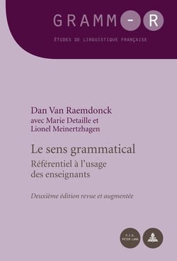 Le sens grammatical : Référentiel à l'usage des enseignants - Deuxième édition revue et augmentée
