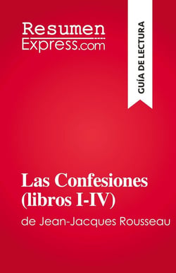 Las Confesiones (libros I-IV) : de Jean-Jacques Rousseau