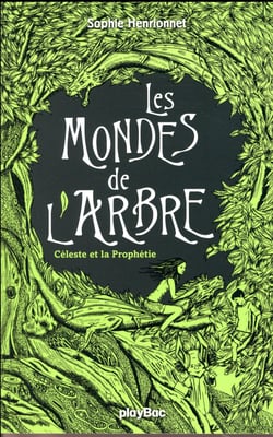 Les mondes de l'arbre Tome 1 : Céleste et la prophétie