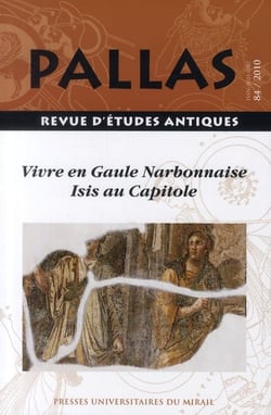 Revue Pallas Tome 84 : vivre en Gaule narbonnaise - Isis au Capitole