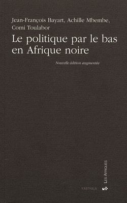 Le politique par le bas en Afrique noire