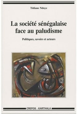Société sénégalaise face au paludisme. Politiques, savoirs et acteurs (La)