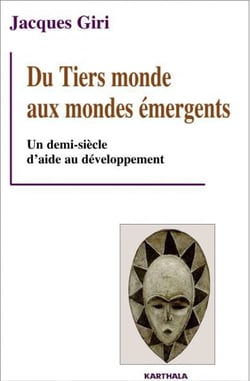 Du Tiers monde aux mondes émergents. Un demi-siècle d'aide au développement