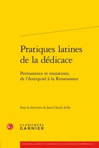 Pratiques latines dédicace : permanence et mutations, de l'antiquité à la renaissance