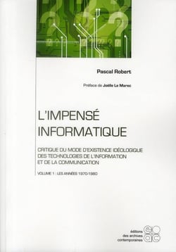 L'impensé informatique t.1 - les années 1970-1980