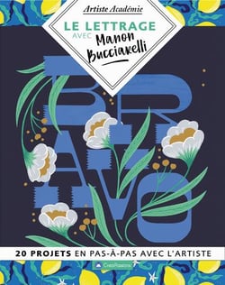 Le lettrage avec manon bucciarelli - 20 projets en pas-à-pas avec l'artiste