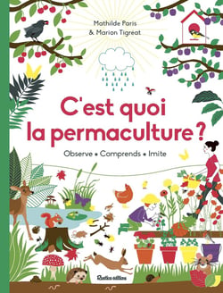 C'est quoi la permaculture ? observe, comprends, imite