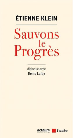 Sauvons le progres - dialogue avec Denis Lafay