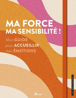 Ma force, ma sensibilité !