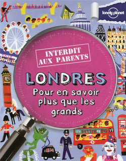 Londres interdit aux parents 2ed - pour en savoir plus que les grands