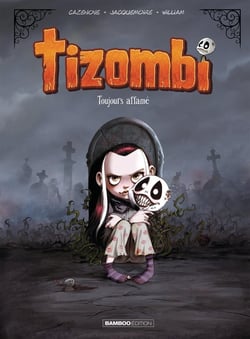 Tizombi Tome 1 : toujours affamé
