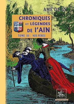 Chroniques et légendes de l'Ain Tome 3 : Nos pères