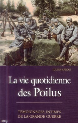 La vie quotidienne des poilus