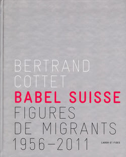 Babel suisse - figures de migrants 1956-2011