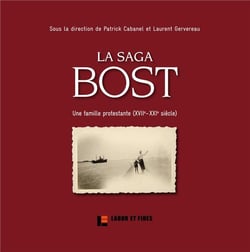 La saga Bost - des dragonnades à Renaud (XVIIIe-XXe siècle)