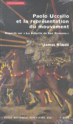 Paolo Uccello et la représentation du mouvement - regards sur la bataille de San Romano