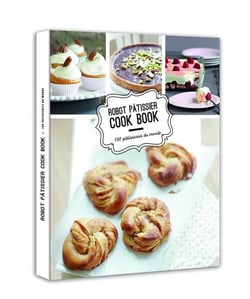 Robot pâtissier cook book - 100 pâtisserie du monde