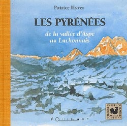 Les Pyrénées - de la vallée d'Aspe au Luchonnais