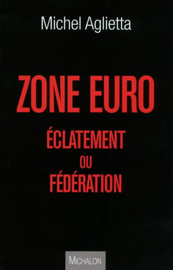 Zone euro - éclatement ou fédération