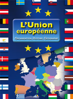 L'union européenne - organisation, histoire, géographie