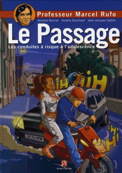 Le passage - les conduites à risque à l'adolescence